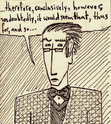 As he was supposed to be lecturing on Foucault, none of the students had expected to understand him anyway. ......zzzzZING!